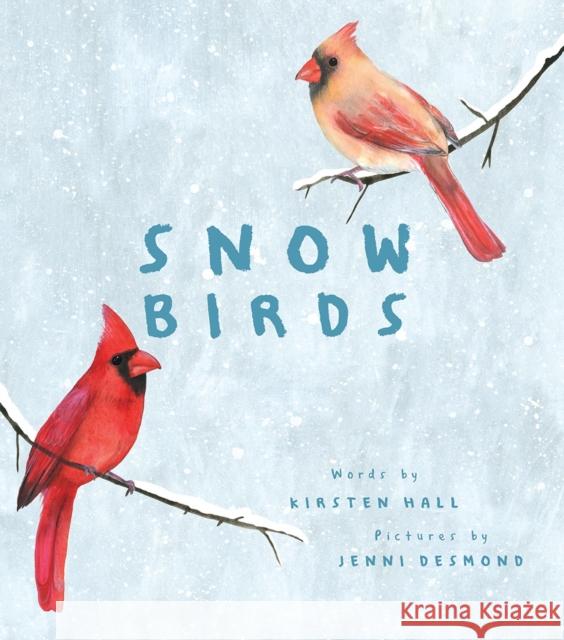Snow Birds Kirsten Hall Jenni Desmond 9781419742033 Abrams Books for Young Readers