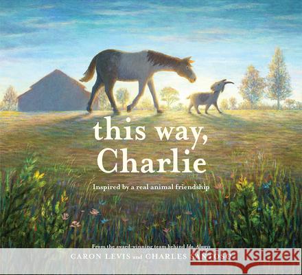 This Way, Charlie Caron Levis Charles Santoso 9781419742064 Abrams Books for Young Readers