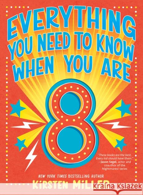 Everything You Need to Know When You Are 8 Kirsten Miller 9781419742309