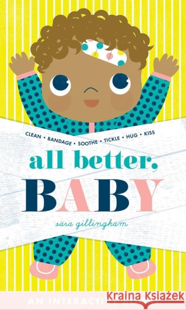 All Better, Baby! Sara Gillingham 9781419743160