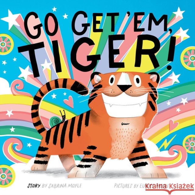 Go Get 'Em, Tiger! (A Hello!Lucky Book) Sabrina Moyle 9781419743368