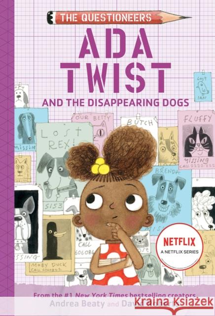 Ada Twist and the Disappearing Dogs: (The Questioneers Book #5) Andrea Beaty David Roberts 9781419743528 Abrams