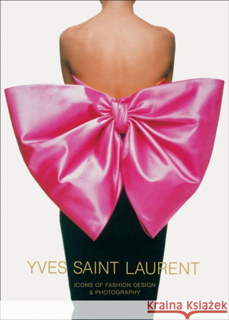 Yves Saint Laurent: Icons of Fashion Design & Photography: Icons of Fashion Design & Photography Marguerite 9781419744372 ABRAMS