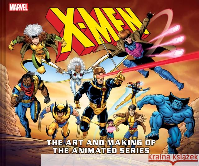 X-Men: The Art and Making of The Animated Series Julia Lewald 9781419744686 Abrams