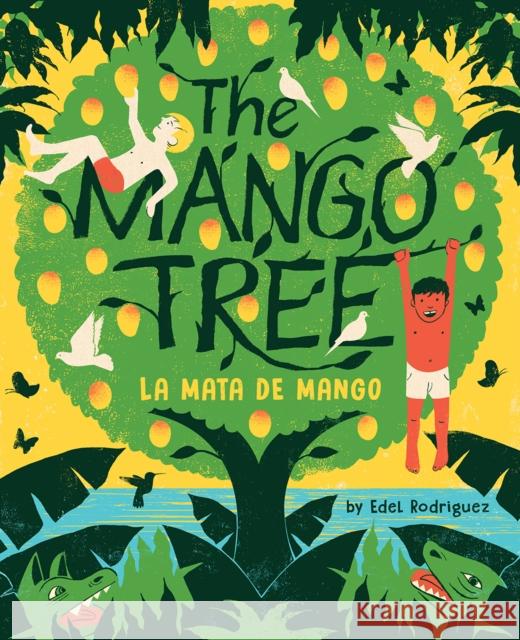 The Mango Tree (La Mata de Mango) Edel Rodriguez 9781419745867 Abrams Books for Young Readers