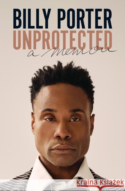 Unprotected: A Memoir Billy Porter 9781419746192 Abrams Press