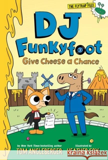 DJ Funkyfoot: Give Cheese a Chance (DJ Funkyfoot #2) Tom Angleberger Heather Fox 9781419747311 Abrams