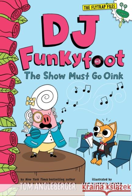 DJ Funkyfoot: The Show Must Go Oink (DJ Funkyfoot #3) Tom Angleberger Heather Fox 9781419747335 Abrams