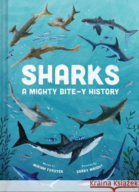 Sharks: A Mighty Bite-y History Miriam Forster 9781419747731 Abrams