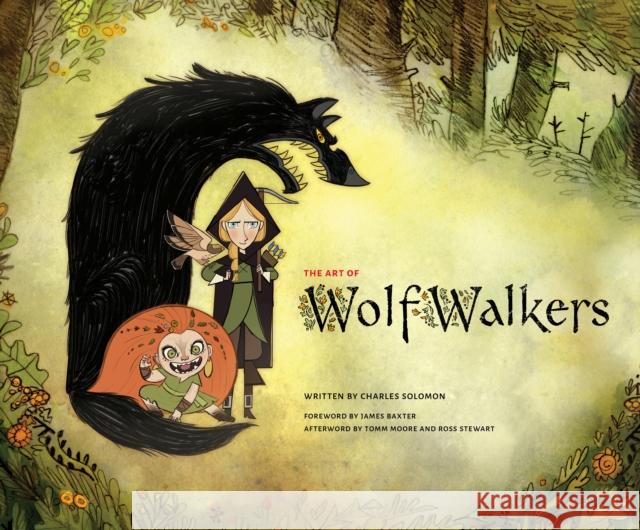 The Art of Wolfwalkers Charles Solomon Cartoon Saloon 9781419748059 Abrams