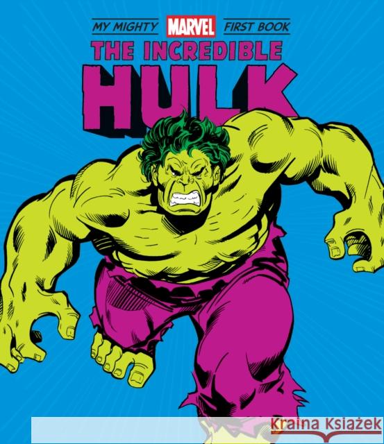 The Incredible Hulk: My Mighty Marvel First Book Marvel Entertainment 9781419748172