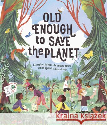 Old Enough to Save the Planet Loll Kirby Adelina Lirius 9781419749148 Magic Cat