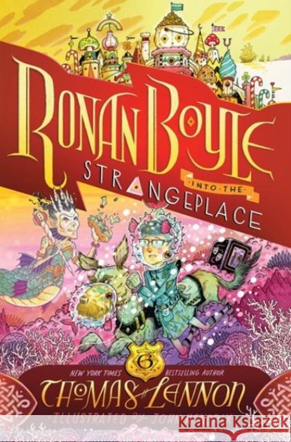 Ronan Boyle Into the Strangeplace (Ronan Boyle #3) Thomas Lennon John Hendrix 9781419749551