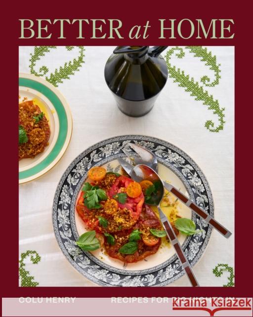 Better at Home: Recipes for Big Nights In Colu Henry 9781419749704 Abrams Books