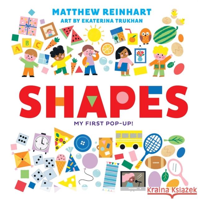 Shapes: My First Pop-Up! (A Pop Magic Book) Matthew Reinhart 9781419749810