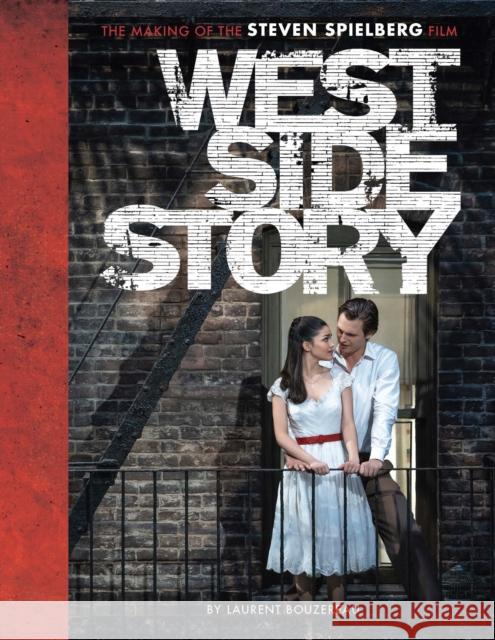 West Side Story: The Making of the Steven Spielberg Film Bouzereau, Laurent 9781419750632 ABRAMS