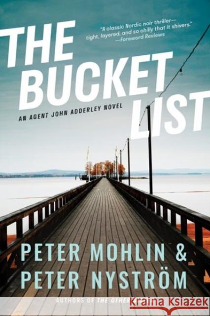 The Bucket List: An Agent John Adderley Novel Peter Mohlin Peter Nystr 9781419752193 Overlook Press
