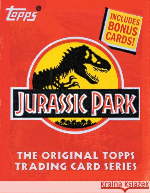 Jurassic Park: The Original Topps Trading Card Series The Topps Company                        Gary Gerani Chip Kidd 9781419752414 Abrams