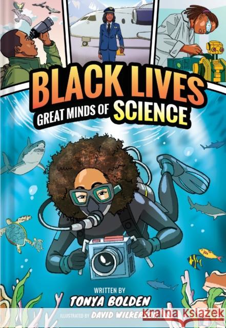 Great Minds of Science (Black Lives #1): A Nonfiction Graphic Novel Tonya Bolden David Wilkerson 9781419752698