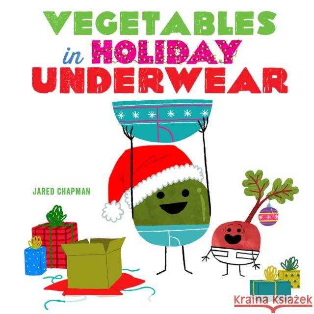 Vegetables in Holiday Underwear Jared Chapman 9781419752803