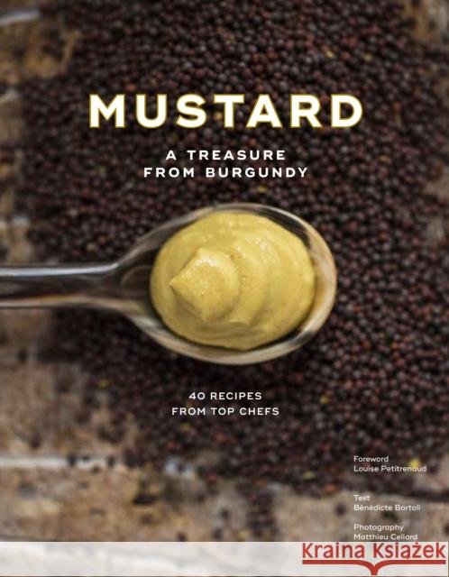 Mustard: A Treasure from Burgundy B Bortoli Matthieu Cellard 9781419752841 Abrams