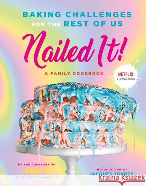 Nailed It!: Baking Challenges for the Rest of Us Nailed It! 9781419752919 Abrams Image