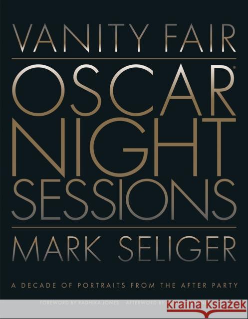 Vanity Fair: Oscar Night Sessions: A Decade of Portraits from the After Party  9781419754784 ABRAMS