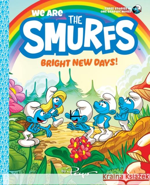 We Are the Smurfs: Bright New Days! (We Are the Smurfs Book 3) Peyo 9781419755415