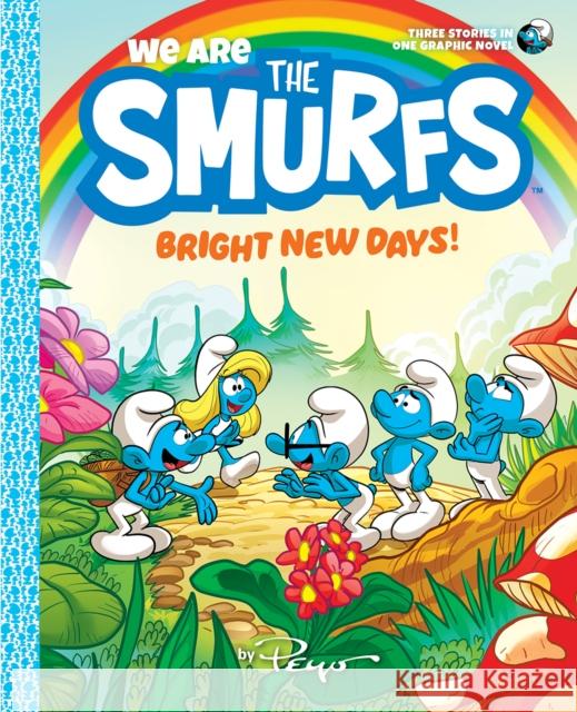 We Are the Smurfs: Bright New Days! (We Are the Smurfs Book 3) Peyo 9781419755422 Abrams