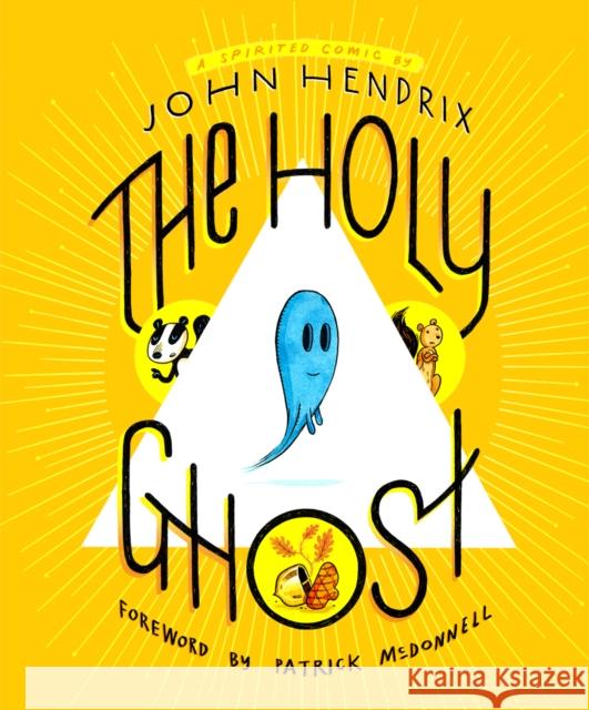 The Holy Ghost: A Spirited Comic John Hendrix Patrick McDonnell 9781419755439 Abrams Comicarts