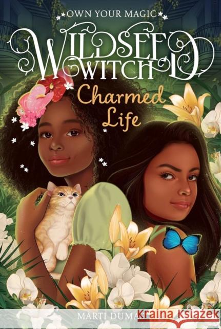 Charmed Life (Wildseed Witch Book 2) Marti Dumas 9781419755637 Abrams