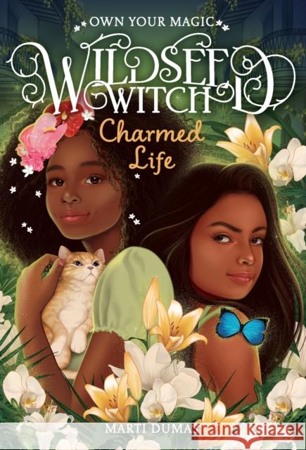 Charmed Life (Wildseed Witch Book 2) Marti Dumas 9781419755644