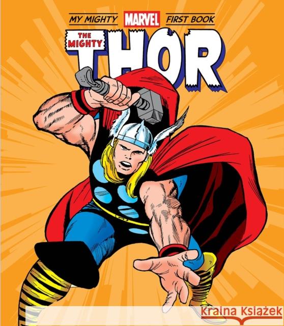 The Mighty Thor: My Mighty Marvel First Book Marvel Entertainment                     Jack Kirby 9781419756146