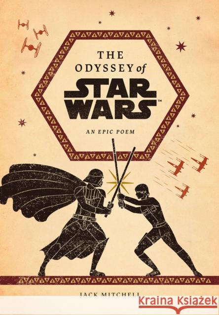 The Odyssey of Star Wars: An Epic Poem Jack Mitchell 9781419756283