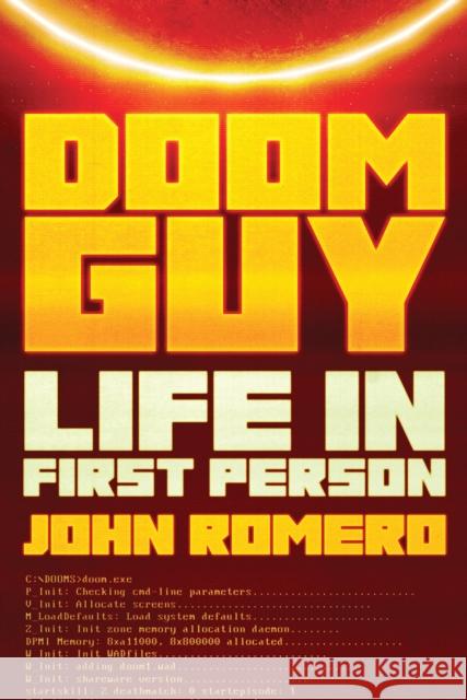 Doom Guy: Life in First Person John Romero 9781419758119 Abrams