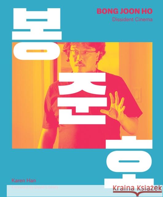 Bong Joon-ho: Dissident Cinema Karen Han 9781419758126 Abrams