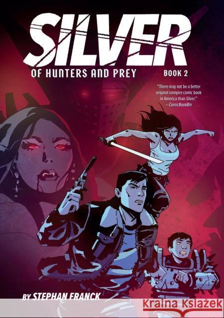 Silver: Of Hunters and Prey (Silver Book #2) Stephan Franck 9781419758614 Abrams Comicarts