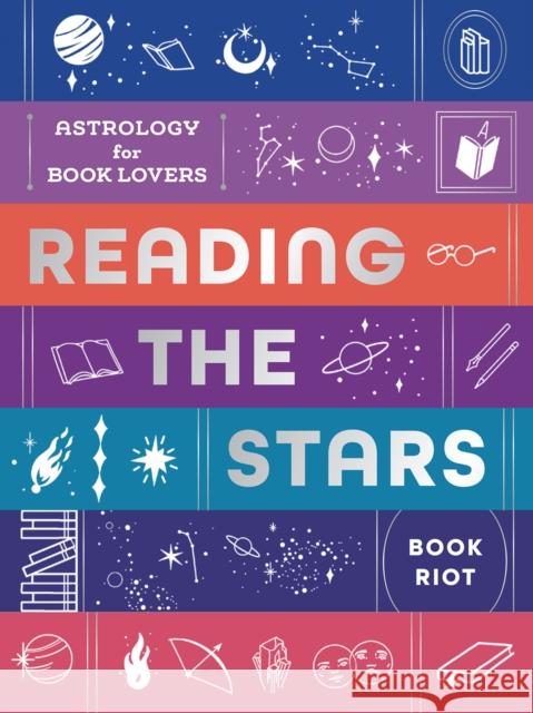 Reading the Stars: Astrology for Book Lovers Book Riot 9781419758874 Abrams