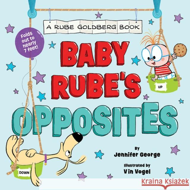 Baby Rube's Opposites (A Rube Goldberg Book) Jennifer George 9781419759499