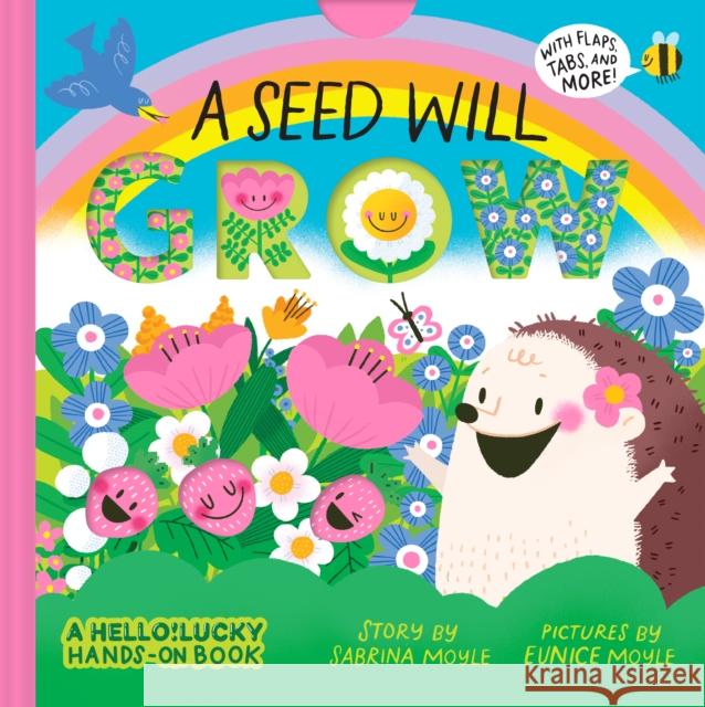 A Seed Will Grow (A Hello!Lucky Hands-On Book): An Interactive Board Book Sabrina Moyle 9781419759826