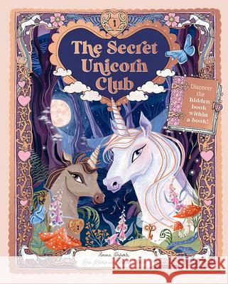 The Secret Unicorn Club: Discover the Hidden Book Within a Book! Emma Roberts Tomislav Tomic Rae Ritchie 9781419760204 Magic Cat