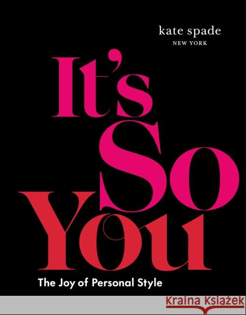 kate spade new york: It's So You!: The Joy of Personal Style kate spade new york 9781419760563 Abrams