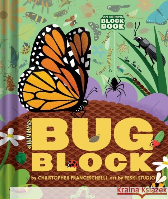 Bugblock (An Abrams Block Book) Christopher Franceschelli 9781419760624