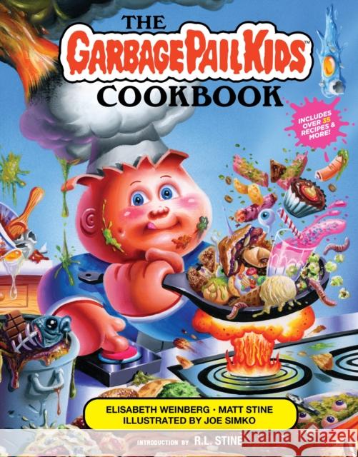 The Garbage Pail Kids Cookbook Elisabeth Weinberg Matt Stine Joe Simko 9781419760693 Abrams