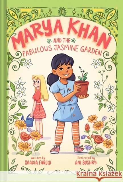 Marya Khan and the Fabulous Jasmine Garden (Marya Khan #2) Saadia Faruqi Ani Bushry 9781419761195
