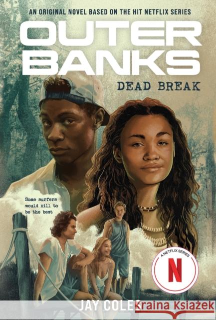 Outer Banks: Dead Break: A Novel Jay Coles 9781419761621