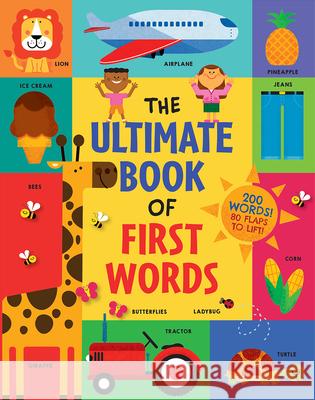 The Ultimate Book of First Words: 200 Words! 80 Flaps to Lift! Steve Mack 9781419761775 Abrams Appleseed
