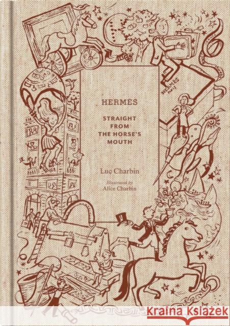 Hermes: Straight from the Horse's Mouth Luc Charbin 9781419762598 Abrams