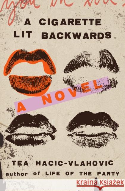 A Cigarette Lit Backwards: A Novel Tea Hacic-Vlahovic 9781419762895 Abrams