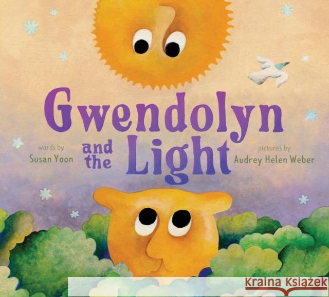 Gwendolyn and the Light: A Picture Book Susan Yoon Audrey Helen Weber 9781419763793